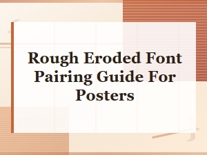 Rough Erupted Font Pairing Guide for Bold Grunge Poster Designs