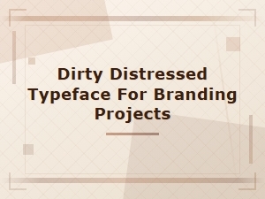 Free Dirty Distressed Grunge Fonts for Branding Projects