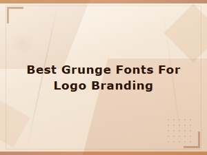 Best Grunge Fonts for Logo Branding